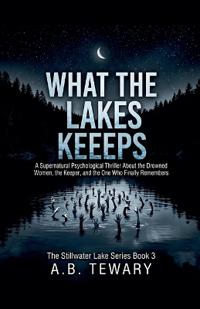 What The Lake Keeps