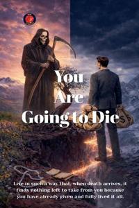 You're Going to Die