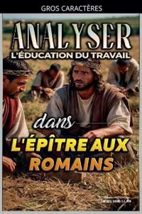 Analyser L'éducation du Travail dans l'épître aux Romains