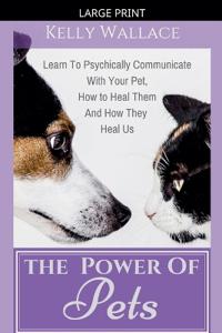 The Power of Pets - How to Psychically Communicate with Your Pet
