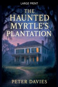 The Haunted Myrtle's plantation