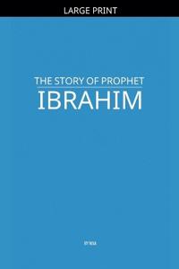 The Story of Prophet Ibrahim