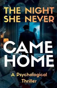 The Night She Never Came Home