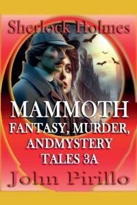 Sherlock Holmes Mammoth Fantasy, Murder and Mystery Tales 3A
