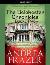 The Belchester Chronicles Books 1 - 3