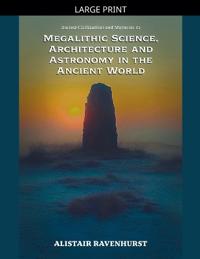 Bokomslag för "Megalithic Science, Architecture and Astronomy in the Ancient World"