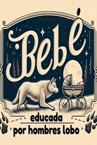 Bebé educada por hombres lobo