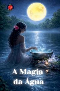 Bokomslag för "A Magia da Água"