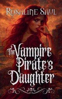 The Vampire Pirate's Daughter