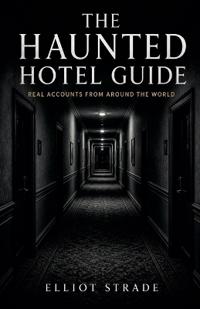 The Haunted Hotel Guide