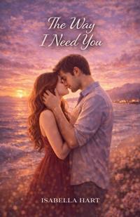The Way I Need You