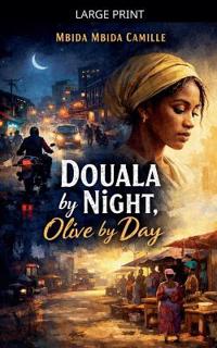 Bokomslag for "Douala by Night, Olive by Day"