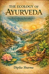The Ecology of Ayurveda