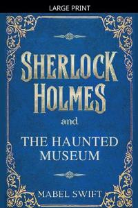 Bokomslag för "Sherlock Holmes and The Haunted Museum"