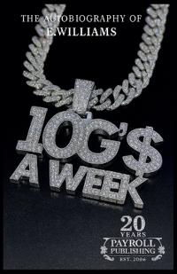 10 G's A Week The Autobiography of E. Williams