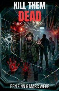 Kill Them Dead - Book 2