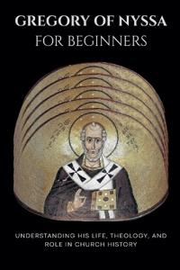 Gregory of Nyssa for Beginners
