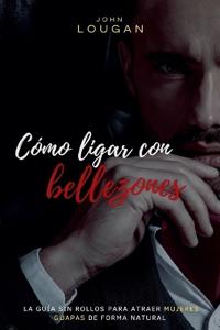 Cómo ligar con bellezones