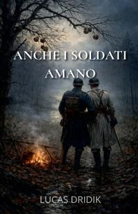 Anche i soldati amano