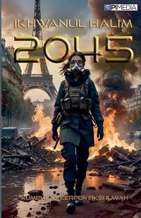2045 (Kumpulan Cerpen Fiksi Ilmiah)