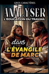 Analyser L'éducation du Travail dans l'Évangile de Marc