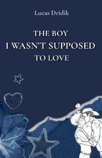 The Boy I Wasn't Supposed to Love