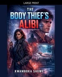 The Body Thief's Alibi
