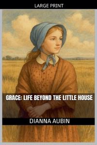 Bokomslag för "Grace Life Beyond the Little House"
