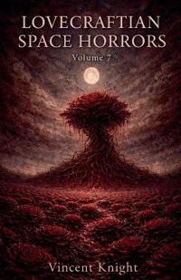 Lovecraftian Space Horrors Volume 7