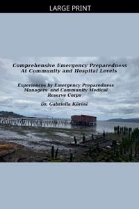 Comprehensive Emergency Preparedness At Community and Hospital Levels Experiences by Emergency Preparedness Managers and Community Medical Reserve Corps