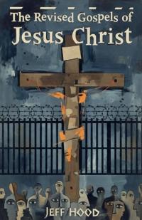 The Revised Gospels of Jesus Christ