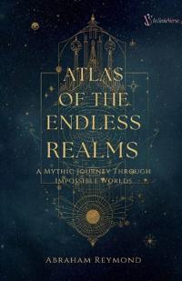 Atlas of the Endless Realms
