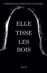 Elle Tisse les Bois