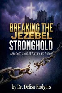 Breaking the Jezebel Stronghold