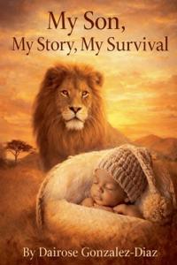 My Son, My Story, My Survival