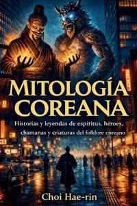 Bokomslag for "MITOLOGÍA COREANA (Ilustrado)"