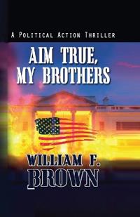 Aim True, My Brothers