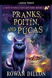 Pranks, Poitín, and Púcas
