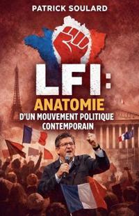 LFI, anatomie d'un mouvement politique contemporain