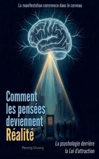 Comment les pensées deviennent réalité