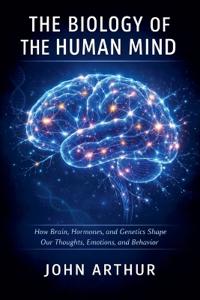 The Biology of the Human Mind