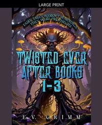 Bokomslag for "Twisted Ever After Books 1 - 3"