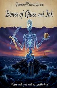 Bones of Glass and Ink