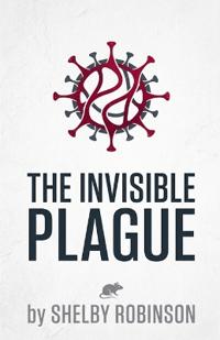 The Invisible Plague