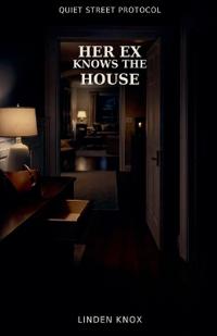 Her Ex Knows the House