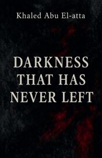 Darkness That Has Never Left