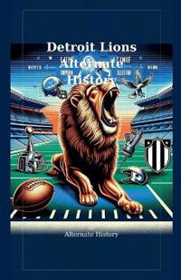 Detroit Lions Alternate History