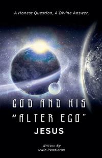 God and His "Alter Ego" Jesus