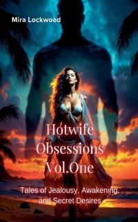Hotwife Obsessions Vol. One