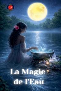 Bokomslag för "La Magie de l'Eau"